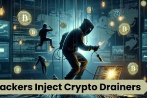Hackers Inject Crypto Drainers