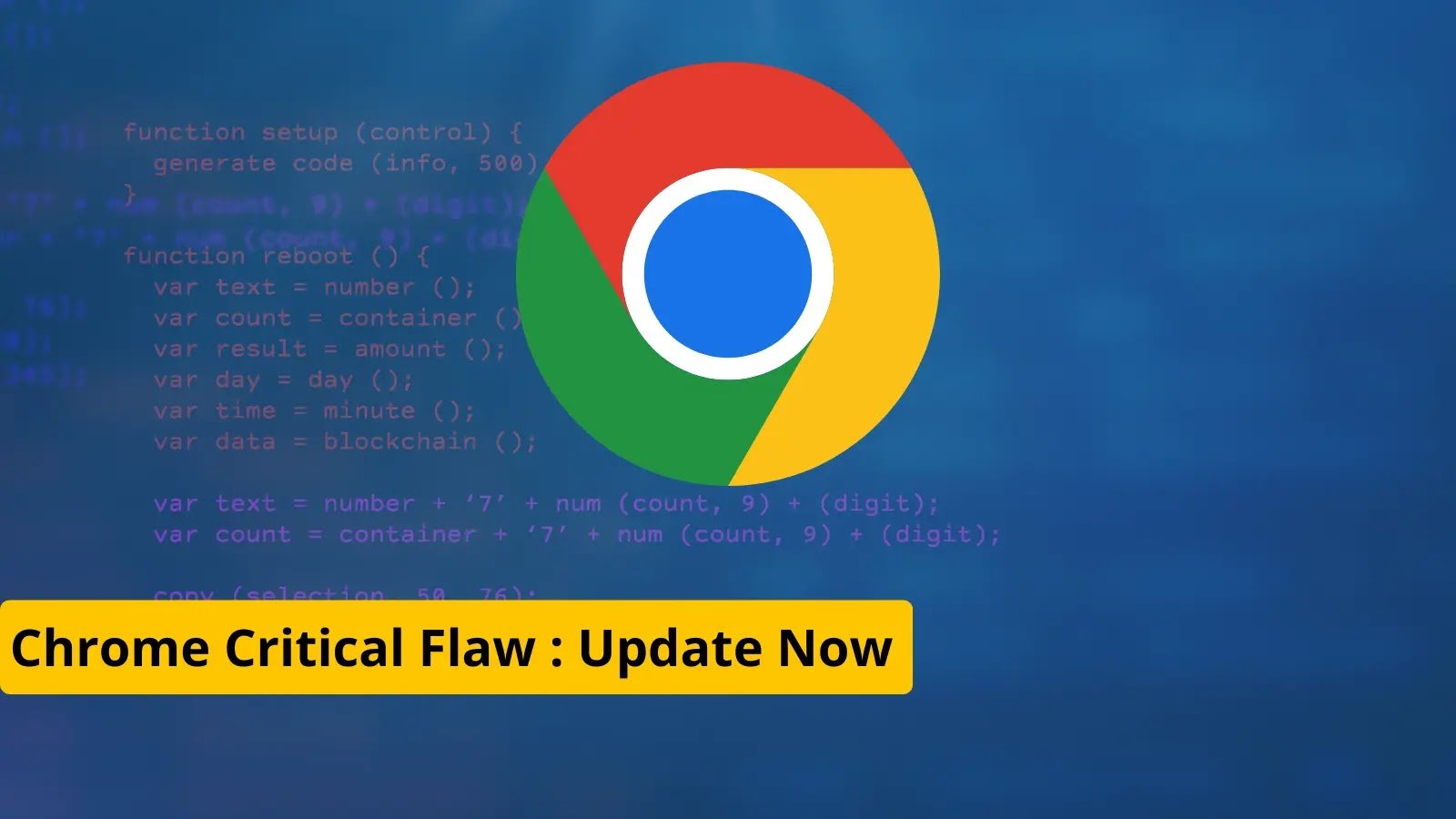 Chrome Critical Flaw Update Now