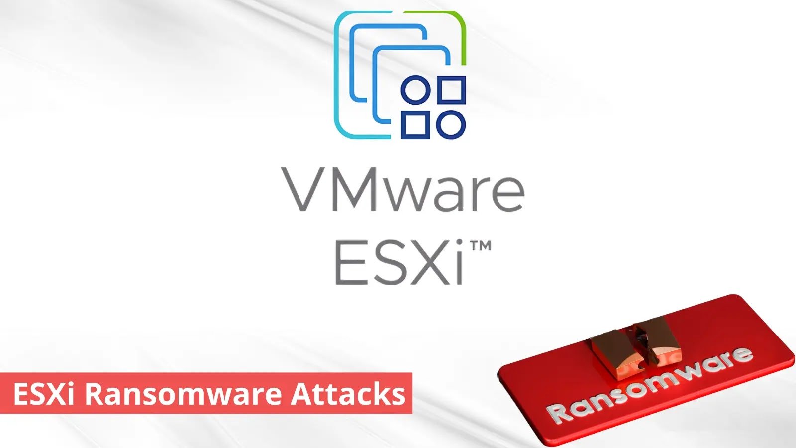 ESXi Ransomware Attacks