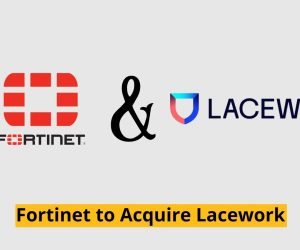 Fortinet to Acquire Lacework